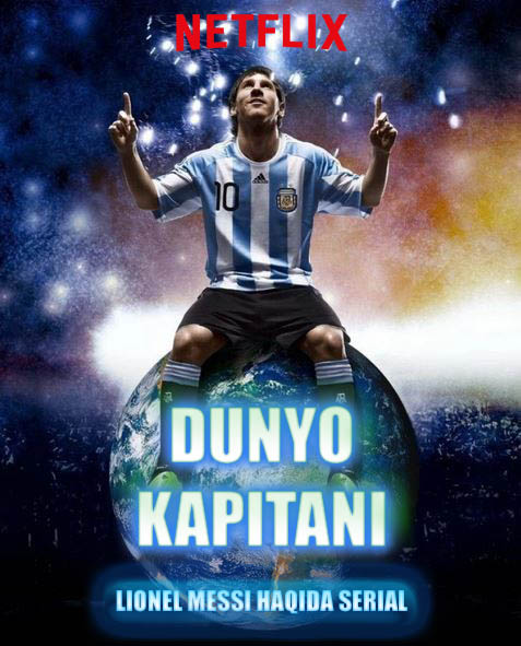 Dunyo kapitani - Lionel Messi haqida 6, 7, 8, 9-qism (Netflix seriali)